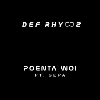 Poenta Woi by Def Rhymz