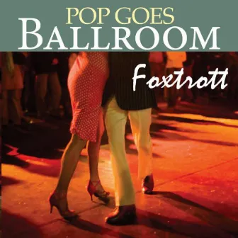 Pop Goes Ballroom: Foxtrot by Count Dee's Dancesport Unlimited