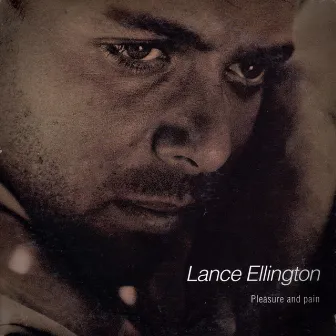 Pleasure And Pain by Lance Ellington