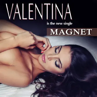 Magnet by Valentina