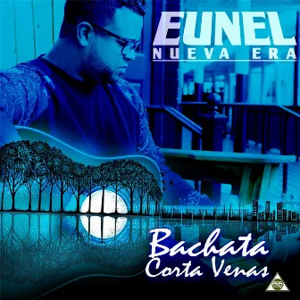 Bachata Corta Venas by Eunel Nueva Era