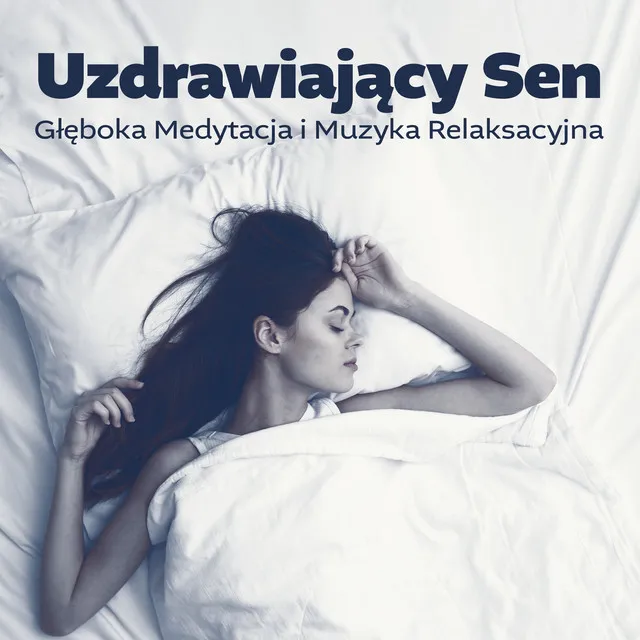 Uzdrawiający Sen (Głęboka Medytacja i Muzyka Relaksacyjna)