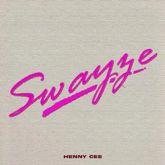 Swayze by Henny Cee