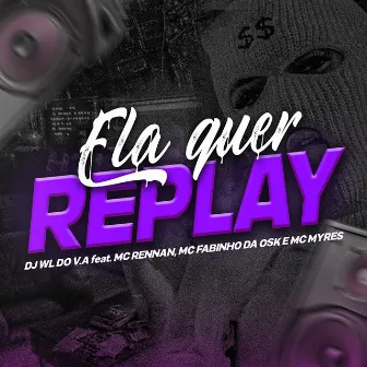 Mtg - Ela quer replay by DJ WL DO V.A