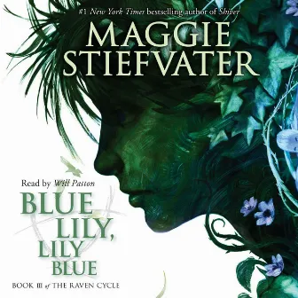 Blue Lily, Lily Blue [The Raven Cycle, Book 3 (Unabridged)] by Maggie Stiefvater