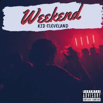 Weekend by Kid Cleveland