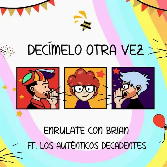 Decimelo Otra Vez by Enrulate Con Brian