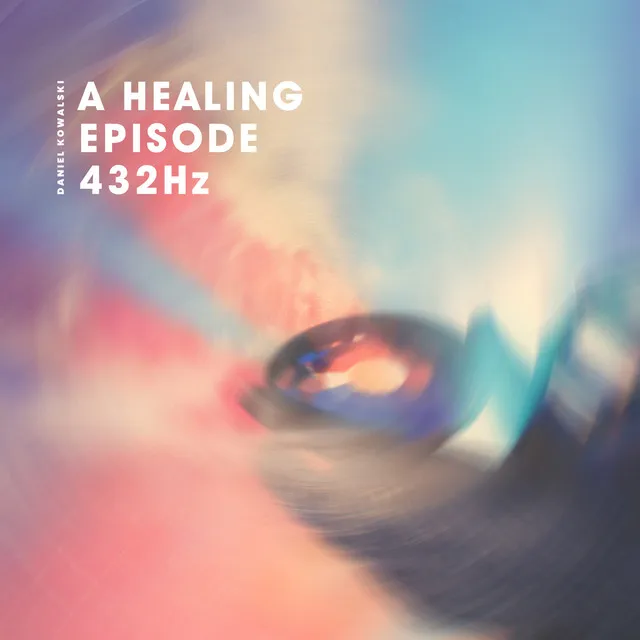 A Healing Episode 432 Hz