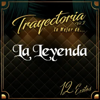 Trayectoria Lo Mejor de... Vol. 2 by La Leyenda