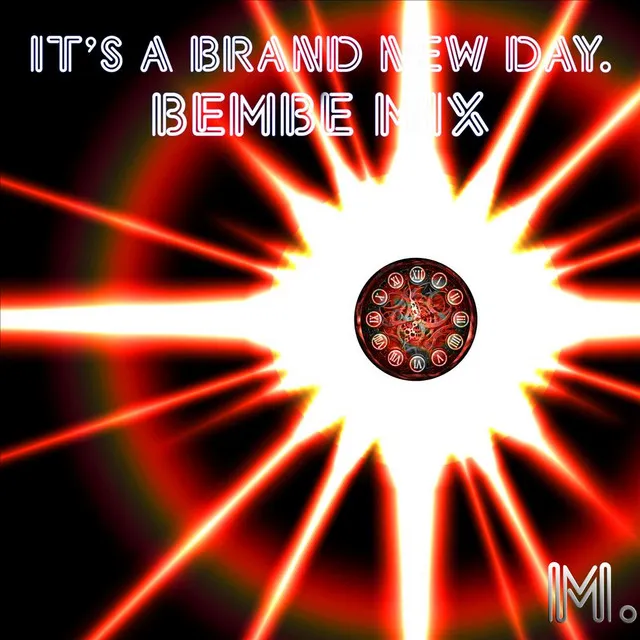 It's a Brand New Day (Bembe Mix)