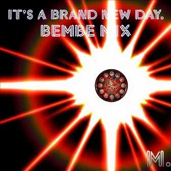 It's a Brand New Day (Bembe Mix) by M