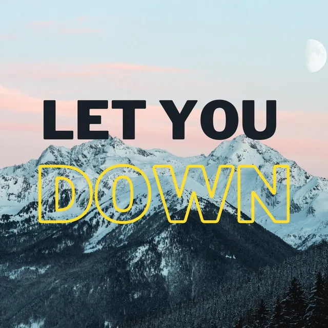 Let You Down