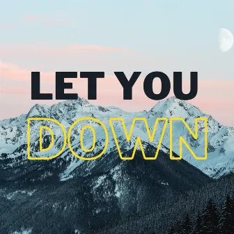 Let You Down by NVN