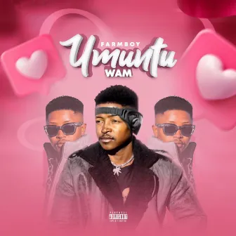 Umuntu Wam by Farmboy