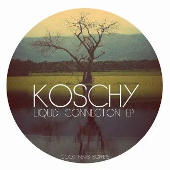 Liquid Connection EP by Koschy