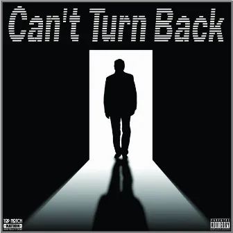 Can't Turn Back by Top Notch Nation