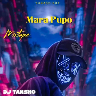 Mara Pupo (Mixtape) by DJ Tansho