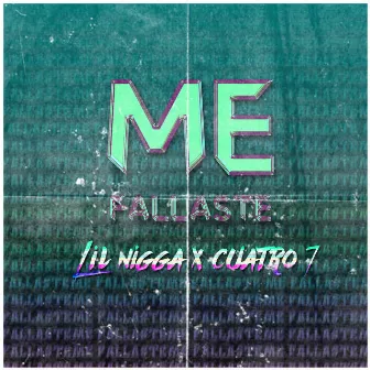 Me Fallaste by Lil Nigga