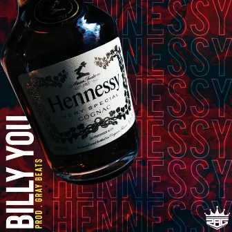 Hennessy by Billy You