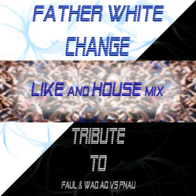 Changes: Tribute to Faul & Wad Ad VS Pnau