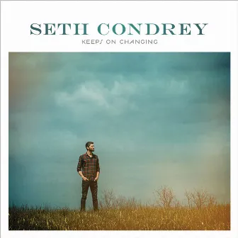 Keeps On Changing by Seth Condrey