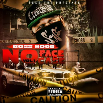 No Face No Case Vol 1 by Boss Hogg