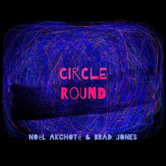 Circle Round by Brad Jones