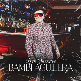 Live Session by Bambi Aguilera