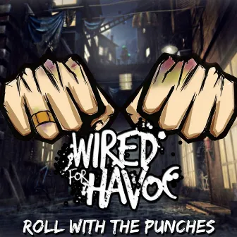 Roll with the Punches by Wired for Havoc