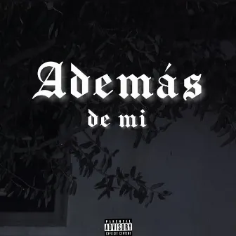 Ademas de mi by DIEGO XL