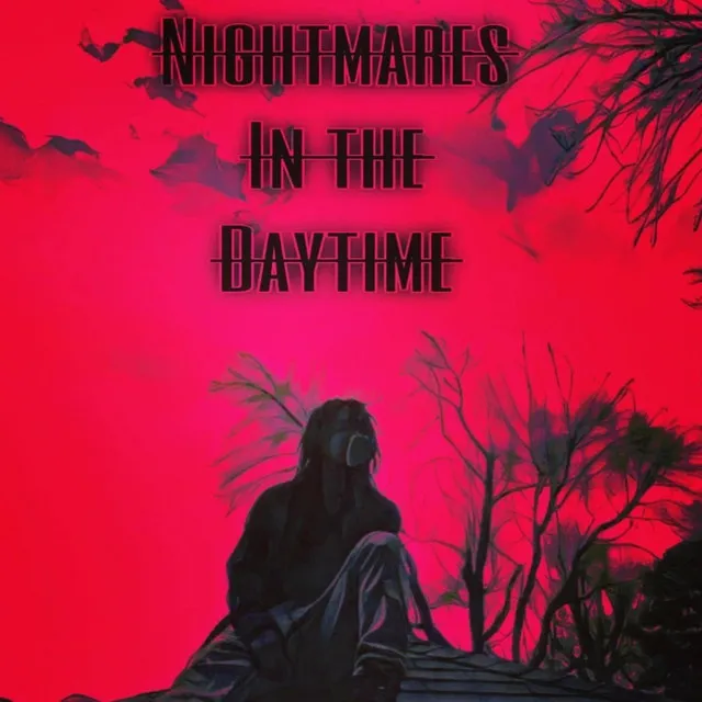 Nightmares In The Daytime