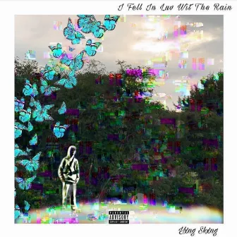 I Fell In Luv Wit The Rain by Yxng Skxng