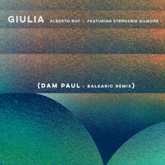 Giulia (Dam Paul Balearic Remix) by Alberto Bof