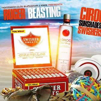 Ciroc Sunshades & Swishers by Ruger Beasting