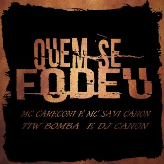 Quem Sé Fodeu by Mc Savi Canon