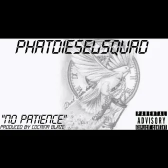 No Patience by PhatDieselSquad