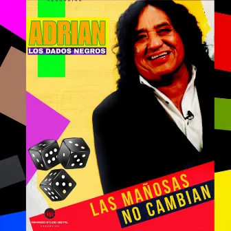 Las mañosas no cambian by Adrián y Los Dados Negros