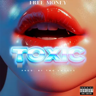 Toxic by Free Money