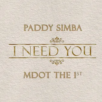 I Need You by Paddy Simba