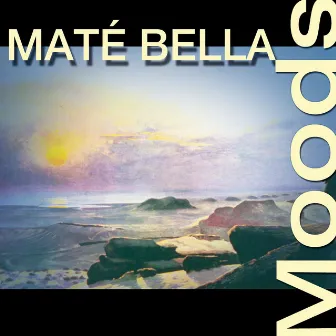 Mate Bella: Moods / Stimmungen by Mate Bella