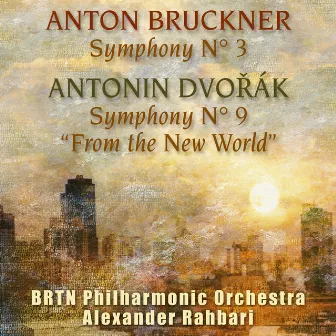 Bruckner: Symphony No. 3 - Dvořák: Symphony No. 9 by BRTN Philharmonic Orchestra