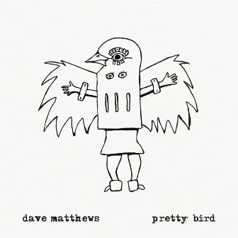 Pretty Bird by Dave Matthews