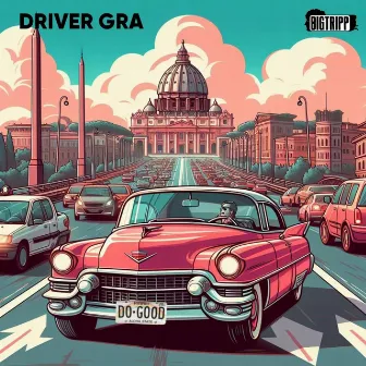 Driver GRA by Big Tripp