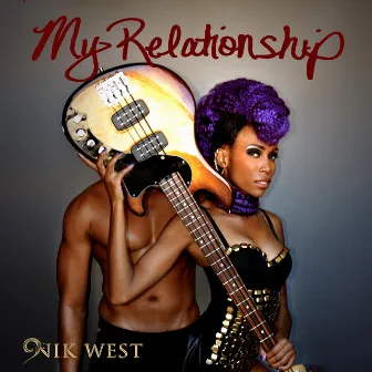 My Relationship by Nik West