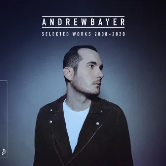 Andrew Bayer: Selected Works (2008 - 2020) by Andrew Bayer