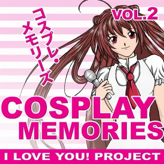 Cosplay Memories, Vol. 2 by I Love You! Project