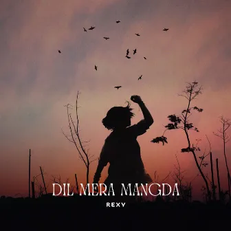 Dil Mera Mangda by Rexy