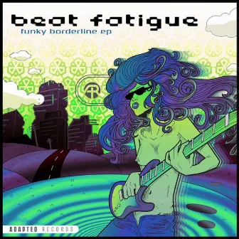 Funky Borderline EP by Beat Fatigue