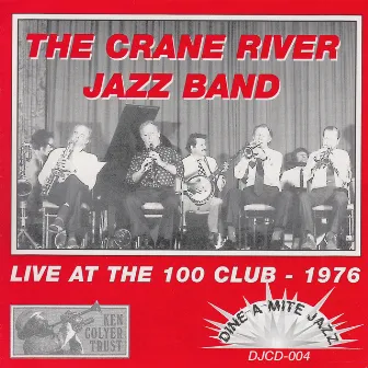 Live at the 100 Club 1976 by The Crane River Jazz Band