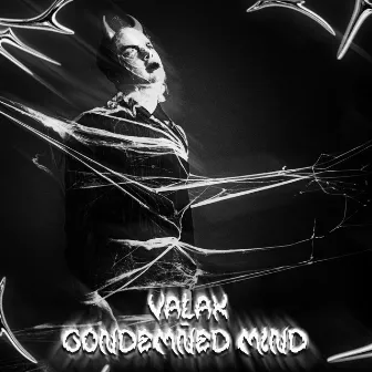 CONDEMNED MIND by Valak